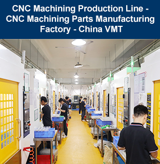 CNC Machining Production Line - CNC Machining Parts Manufacturing Factory - China VMT