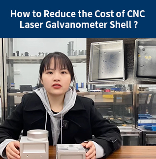 How to Reduce the Cost of CNC Laser Galvanometer Shell ?