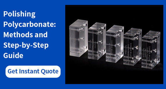 Polishing Polycarbonate: Methods and Step-by-Step Guide