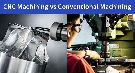 CNC Machining vs Conventional Machining: What’s the Difference?