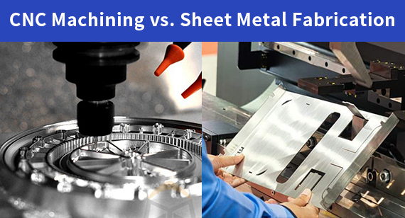 CNC Machining vs. Sheet Metal Fabrication