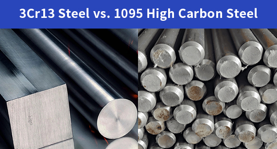 3Cr13 Steel vs. 1095 High Carbon Steel: What’s the Difference?
